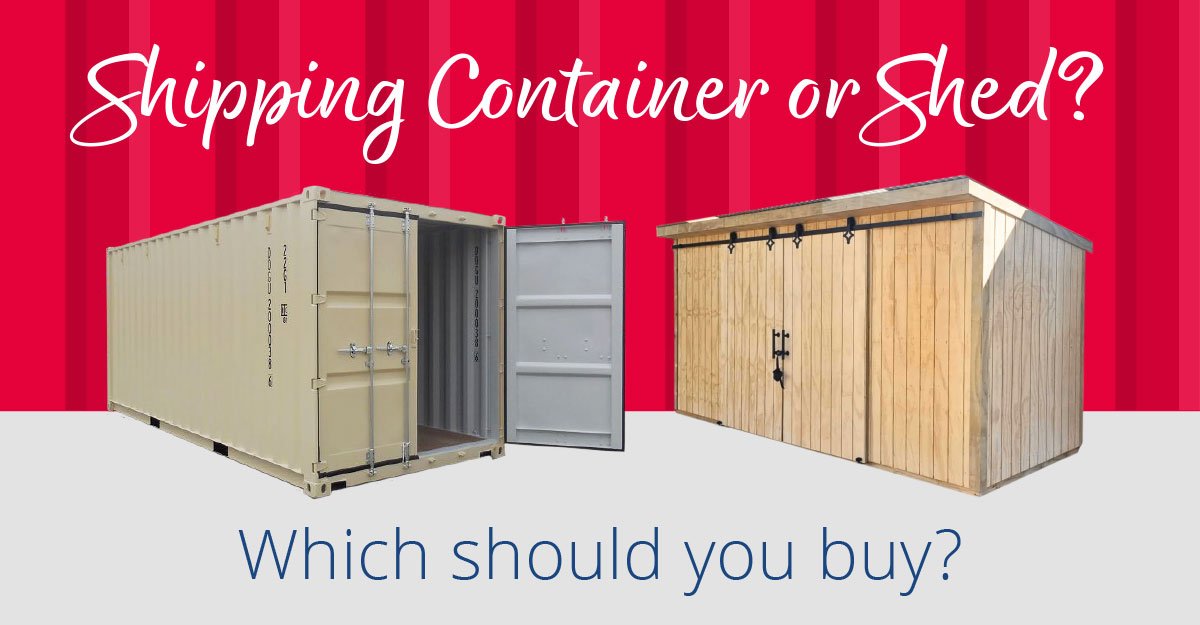 Shipping Container or Shed? Which should you buy?