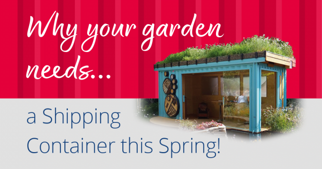 Why Your Garden Needs a Shipping Container This Spring!