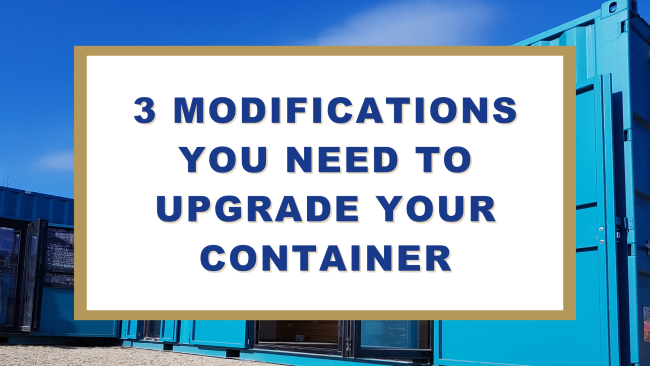 3 Modifications You Need To Upgrade Your Container