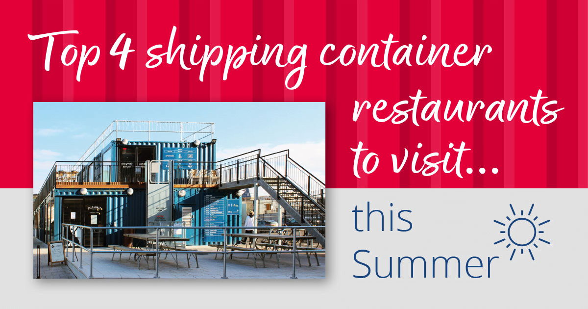 Top 4 Shipping Container Restaurants to Visit this Summer