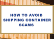 How To Avoid Shipping Container Scams