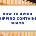 How To Avoid Shipping Container Scams