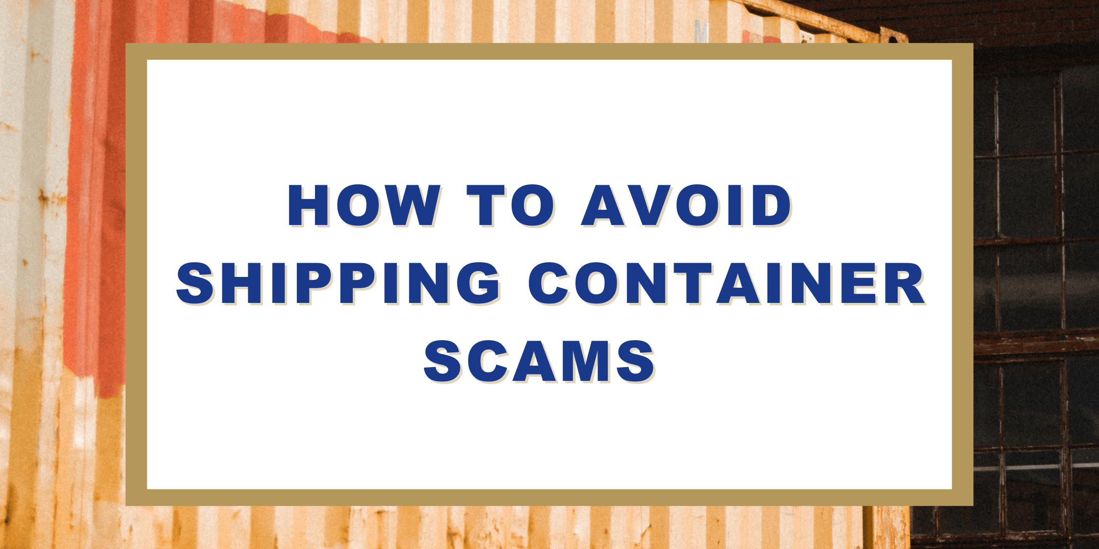 How To Avoid Shipping Container Scams