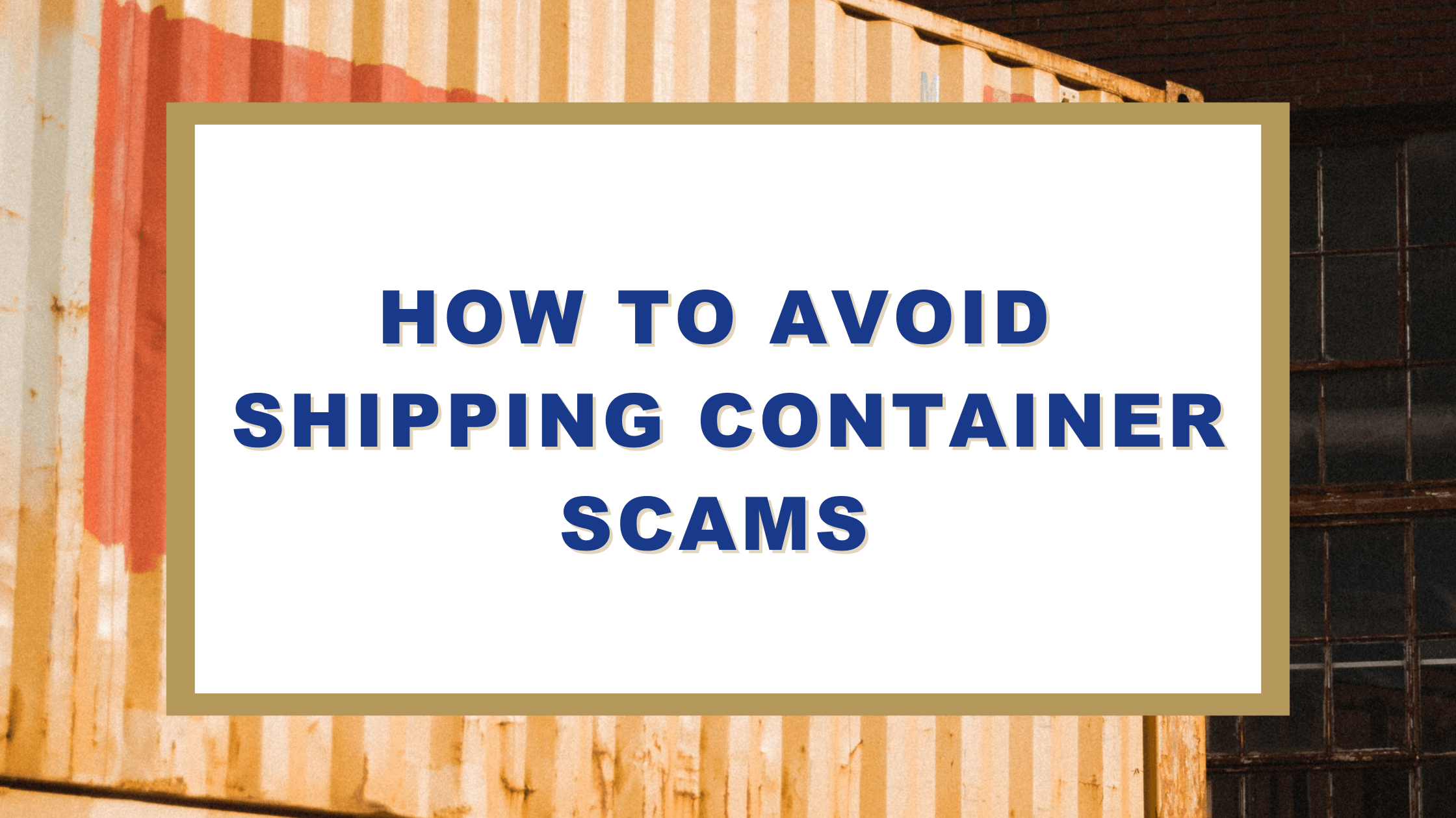 How To Avoid Shipping Container Scams