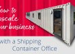 How To Upscale Your Business With A Shipping Container Office