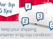 Our Top 5 Tips to Keep Your Shipping Container in Tip Top Condition!