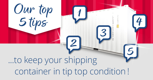 Our Top 5 Tips to Keep Your Shipping Container in Tip Top Condition!