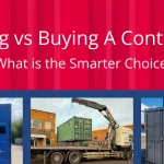 Hiring vs Buying A Container: What is the Smarter Choice?