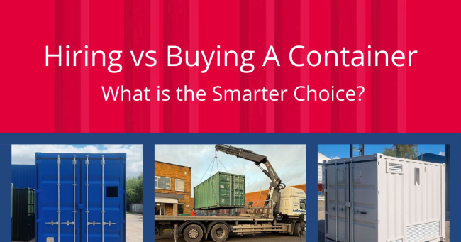 Hiring vs Buying A Container: What is the Smarter Choice?