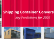 Shipping Container Conversions in 2026: 5 Key Predictions