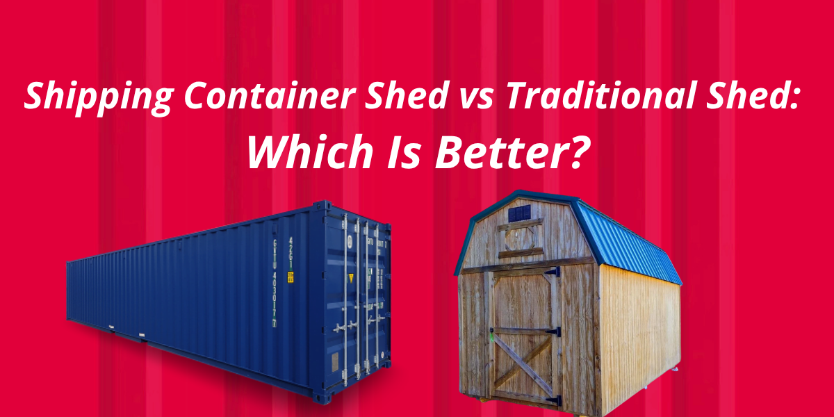 Shipping Container Shed vs Traditional Shed